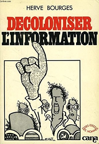 Décoloniser l'information (Des idées, des hommes) (French Edition)
