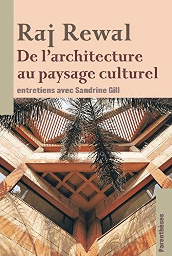 De l'architecture au paysage culturel entretiens avec Sandrine Gill