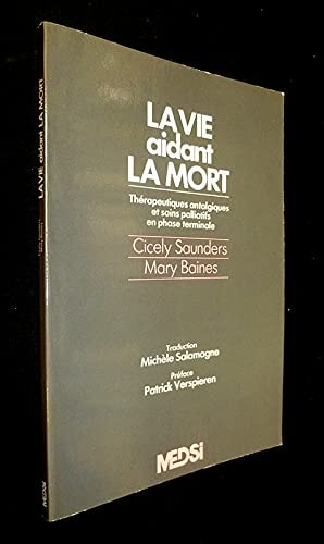 La Vie aidant la mort thérapeutiques antalgiques et soins palliatifs en phase terminale