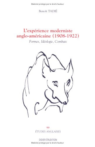 L'expérience moderniste anglo-américaine, 1908-1922 formes, idéologie, combats