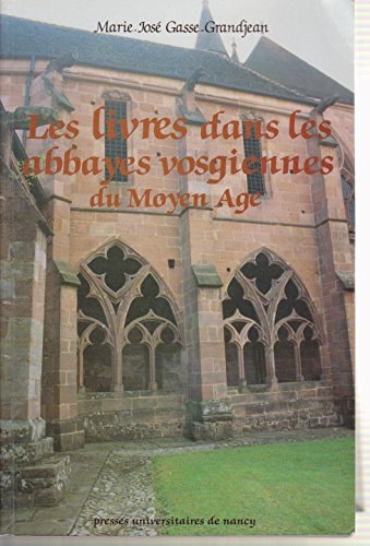 Les livres dans les abbayes vosgiennes du Moyen âge