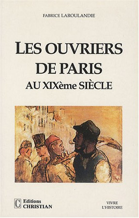 Les ouvriers de Paris au XIXe siècle