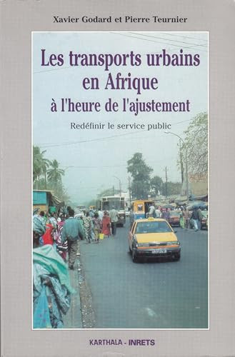 Les transports urbains en Afrique à l'heure de l'ajustement: Redéfinir le service public (Villes et citadins) (French Edition)