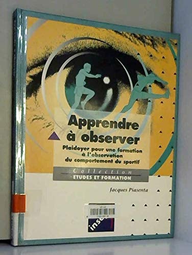 Apprendre à observer Plaidoyer pour une formation à l'observation du comportement du sportif