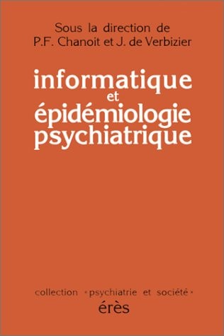 Informatique et épidémiologie psychiatrique (Collection "Psychiatrie et société") (French Edition)
