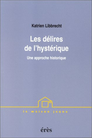 Les délires de l'hystérique une approche historique