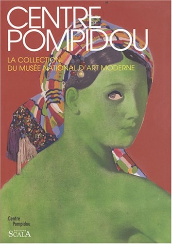 Centre Pompidou, la collection du Musée national d'art moderne peintures et sculptures