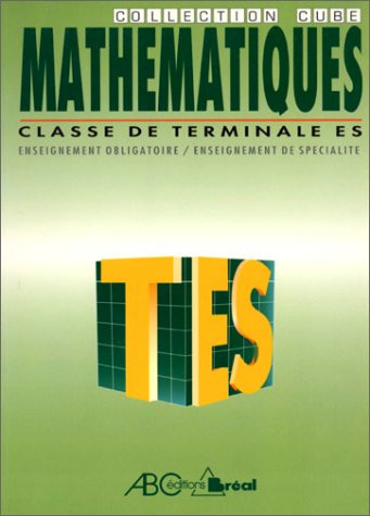 Mathématiques, classes de terminale ES Nouveau programme 94, [enseignement obligatoire, enseignement de spécialité]