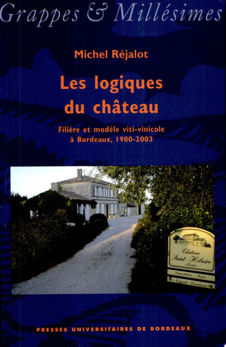 Les logiques du château filière et modèle viti-vinicole à Bordeaux, 1980-2003