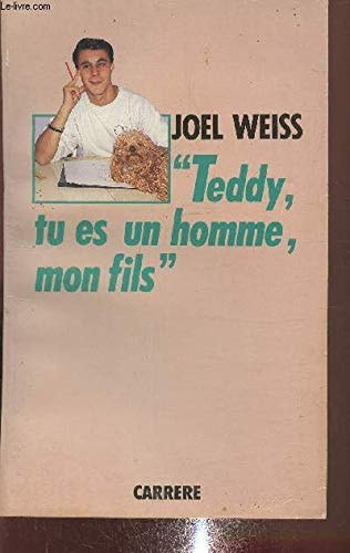 Teddy, tu es un homme, mon fils
