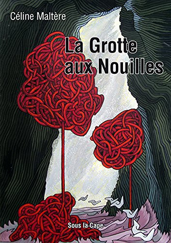 La grotte aux nouilles