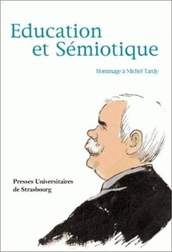Education et sémiotique hommage à Michel Tardy