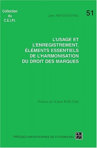 L'usage et l'enregistrement, éléments essentiels de l'harmonisation du droit des marques une approche comparative des droits franco-communautaire et des Etats-Unis d'Amérique