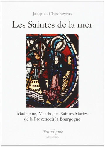 Les Saintes De La Mer (Medievalia Paradigme) (French Edition)