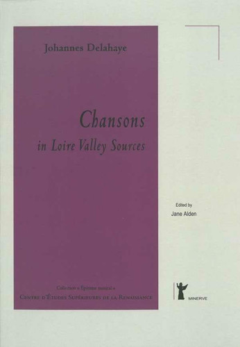Johannes Delahaye, Chansons in Loire Valley Sources (Collection "Epitome Musical")