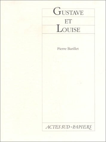 Gustave et Louise (Actes Sud-Papiers) (French Edition)