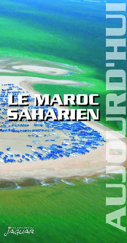 Le Maroc saharien aujourd'hui