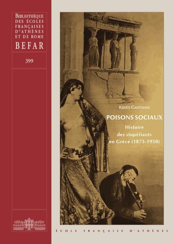 Poisons sociaux histoire des stupéfiants en Grèce (1875-1950)