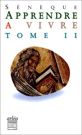 Apprendre à vivre Tome 2, Lettres à Lucilius