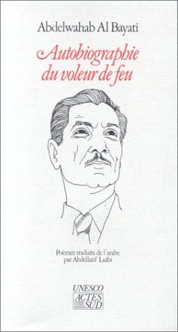 Autobiographie du voleur de feu: - POEMES TRADUITS DE L'ARABE