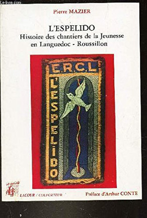 L'Espélido: histoire des chantiers de la jeunesse en Languedoc-Roussillon