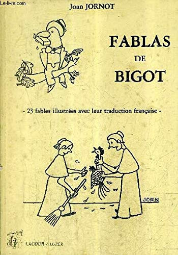 Fablas de Bigot: 23 fables illustrées avec leur traduction française