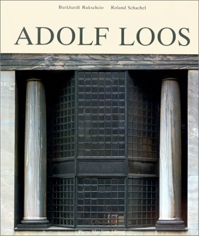 VIE ET L'OEUVRE DE ADOLF LOOS (LA) (ARCHITECTURE URBANISME)