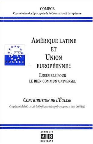 Amérique Latine et Union européenne ensemble pour le bien commun universel : contribution de l'Église