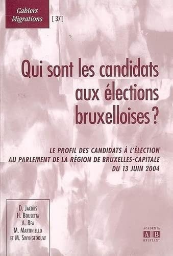 Qui sont les candidats aux élections bruxelloises ?: Le profil des candidats à l'élection au Parlement de la Région de Bruxelles-Capitale du 13 juin 2004