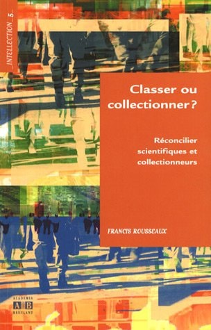 Classer ou collectionner ? : Réconcilier scientifiques et collectionneurs