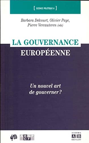 La gouvernance européenne: Un nouvel art de gouverner ?