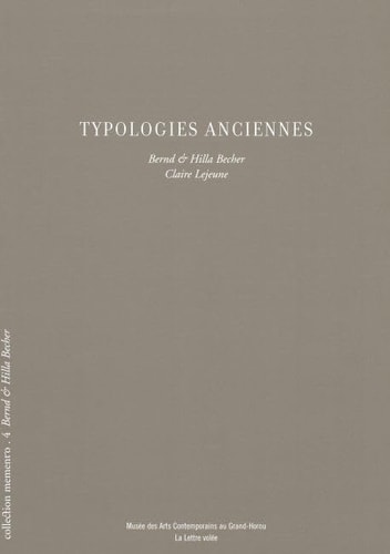Ausstellung u.d.T.: Typologies anciennes, Bernd et Hilla Becher