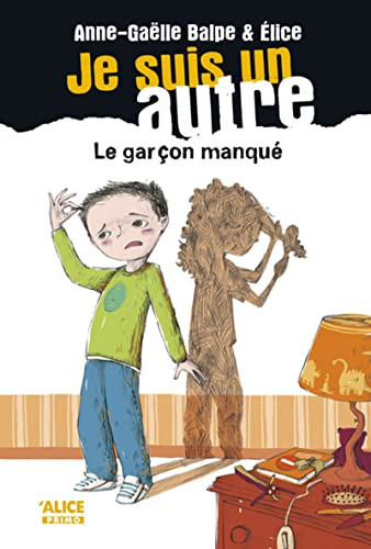 Je suis un autre le garçon manqué