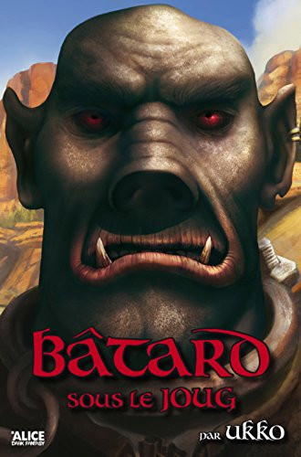 Bâtard sous le joug Tome 2