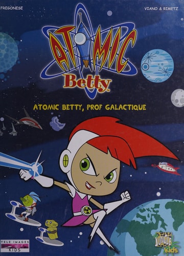 Atomic Betty, prof galactique