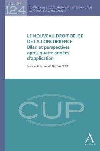 Le nouveau droit belge de la concurrence bilan et perspectives après quatre années d'application