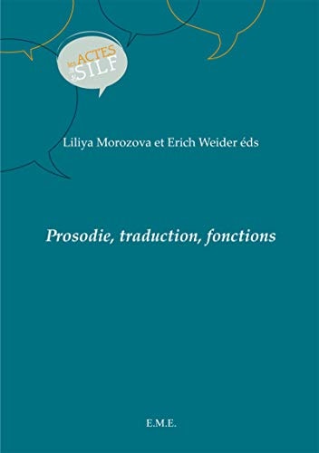 Prosodie, traduction, fonctions actes du XXXIIe Colloque international de linguistique fonctionnelle