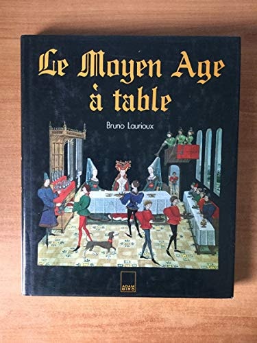 Le Moyen Age à table (French Edition)
