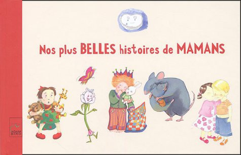 Nos plus belles histoires de mamans