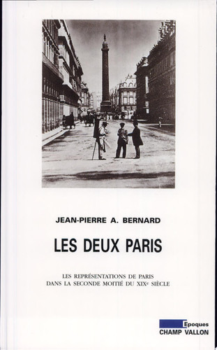 Les deux Paris: les représentations de Paris dans la seconde moitié du XIXe siècle
