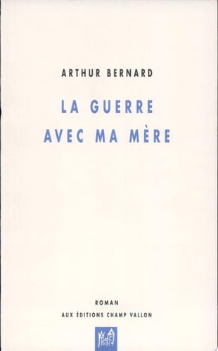 La guerre avec ma mère: roman