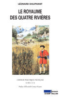 Le Royaume des quatre rivières L'espace politique français (1380-1515)
