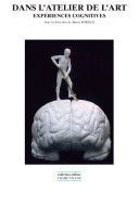 Dans l'atelier de l'art Expériences cognitives
