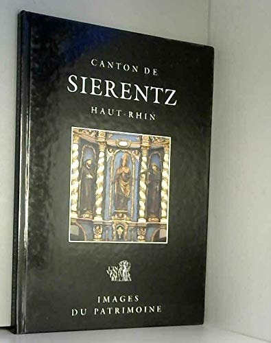 Images du patrimoine Canton de Sierentz / Gilbert Poinsot ... Photographies: Jean Erfurth