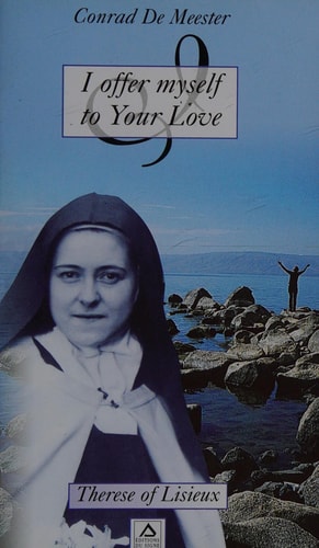 I Offer Myself to Your Love Commentary on Therese of Lisieux's Offering to Merciful Love : Therese of Lisieux