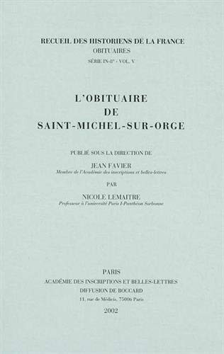 L'Obituaire de Saint-Michel-Sur-Orge (Recueil Des Historiens de la France: Obituaires) (French Edition)