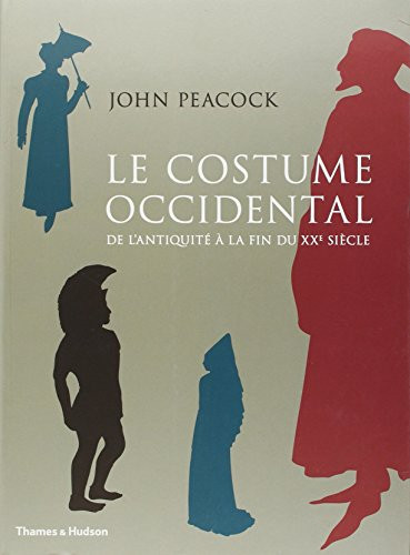 Le Costume occidental. De l'Antiquité à la fin du XXème siècle (NE) (Beaux Livres) (French Edition)