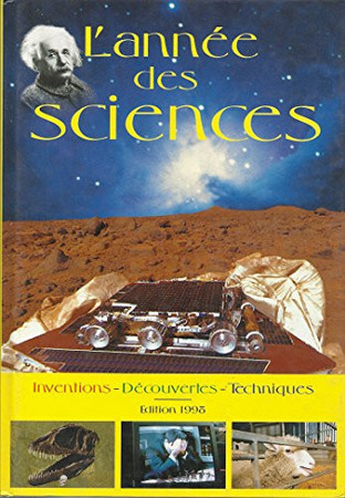 L'année des sciences: Inventions, découvertes, techniques