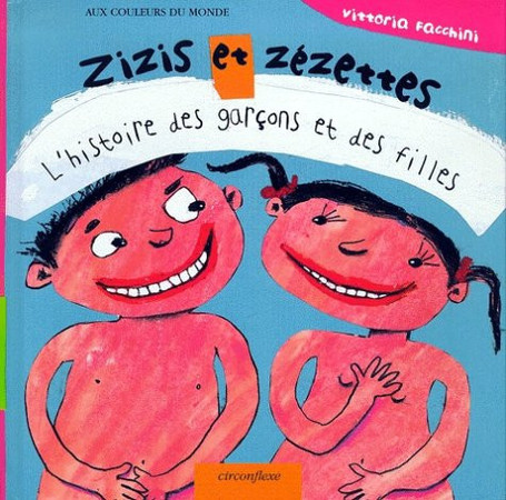 Zizis et zézettes: l'histoire des garçons et des filles