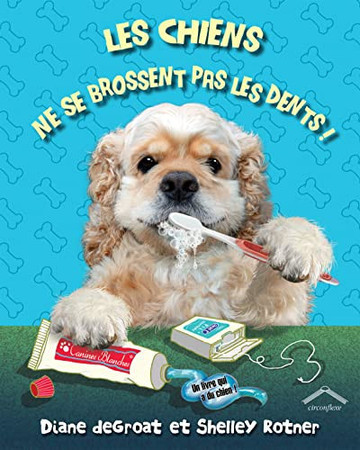 Les chiens ne se brossent pas les dents !